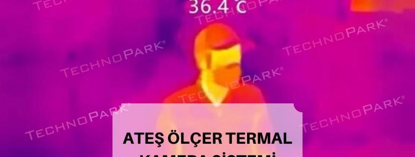 Ateş Ölçer Termal Kamera Sistemi