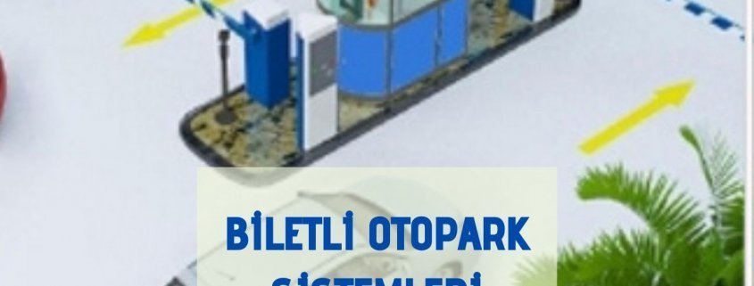 Biletli Otopark Sistemleri