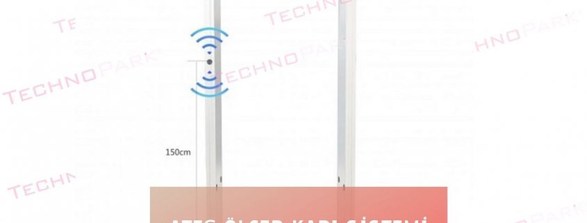 Ateş Ölçer Kapı Sistemi